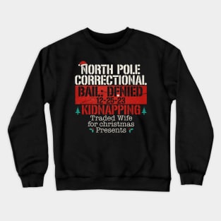 North Pole Correctional Kidnapping Crewneck Sweatshirt